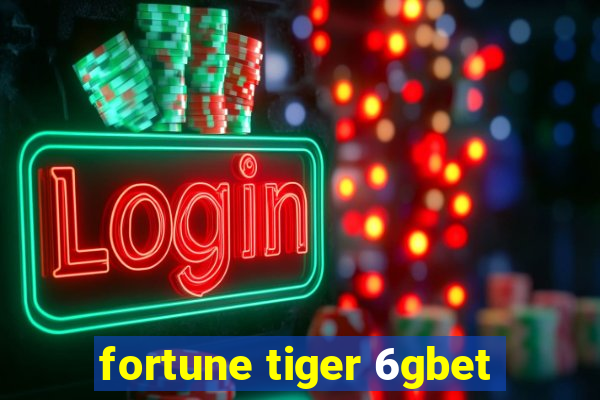 fortune tiger 6gbet